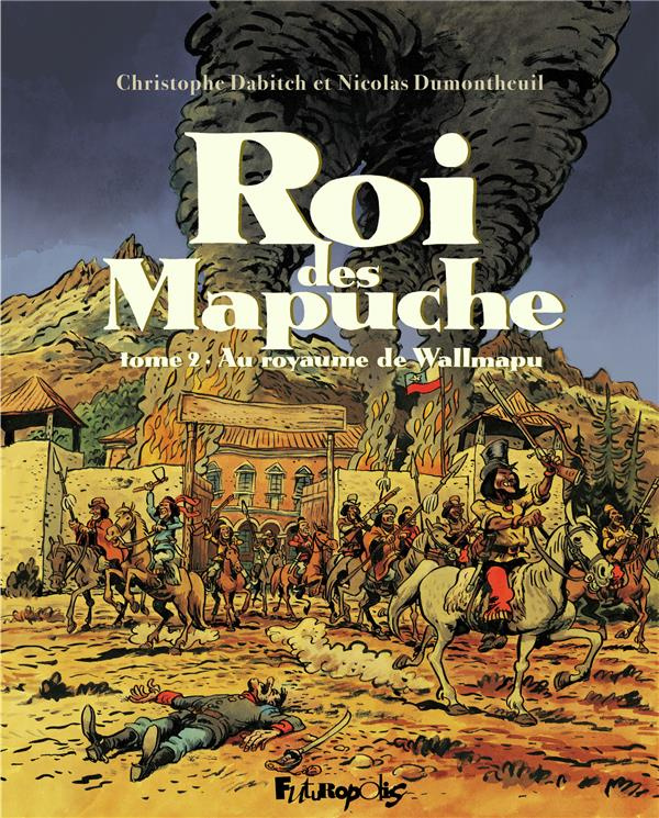 Roi des Mapuche Tome 2 : Au royaume de Wallmapu