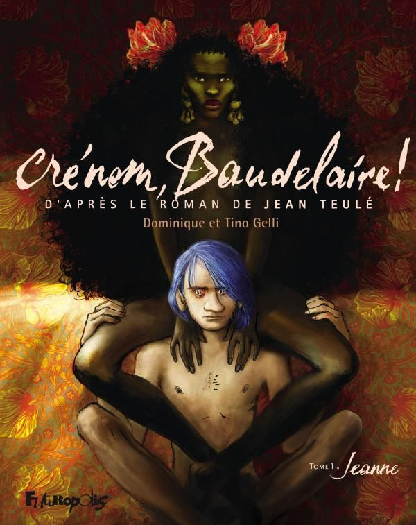 Crénom, Baudelaire ! Tome 1 : Jeanne