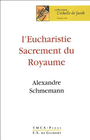 L'Eucharistie. Sacrement du Royaume