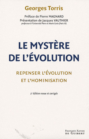 Le mystère de l'évolution. Repenser l'évolution et l'hominisation, 2e édition revue et corrigée