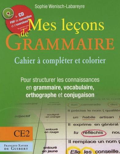 Mes leçons de grammaire CE2. Manuel à compléter et à colorier pour structurer les connaisances en gr
