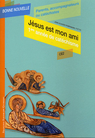 Jésus est mon ami. Première année de catéchisme CE2, Parents, accompagnateurs ou catéchistes