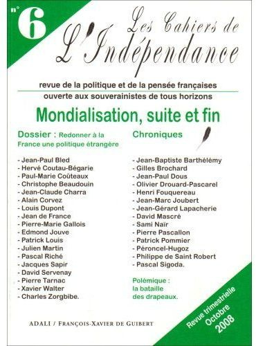 Les Cahiers de l'Indépendance N° 6, Octobre 2008 : Mondialisation, suite et fin