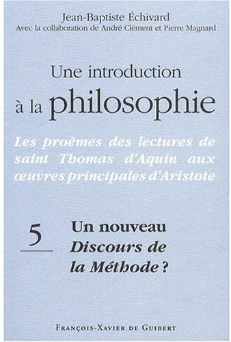 Une introduction à la philosophie. Tome 5, Un nouveau Discours de la méthode ?