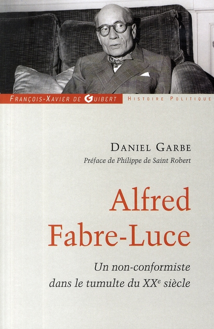 Alfred Fabre-Luce. Un non-conformiste dans le tumulte du XXe siècle