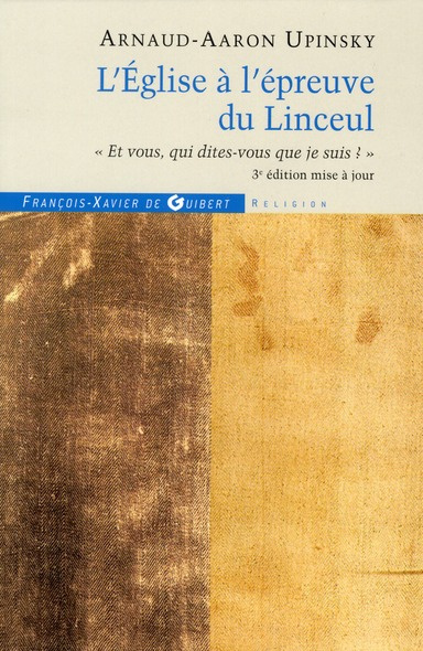 L'Eglise à l'épreuve du Linceul. "Et vous qui dites-vous que je suis ?", 3e édition