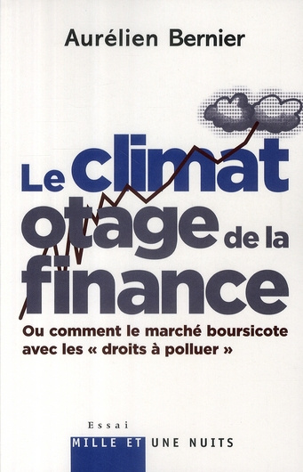 Le climat, otage de la finance. Ou comment le marché boursicote avec les "droits à polluer"