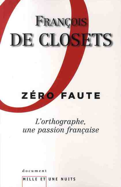 Zéro faute. L'orthographe, une passion française