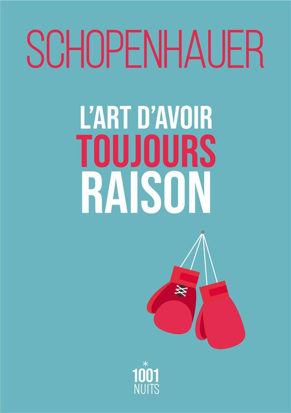 L'art d'avoir toujours raison. La Dialectique éristique