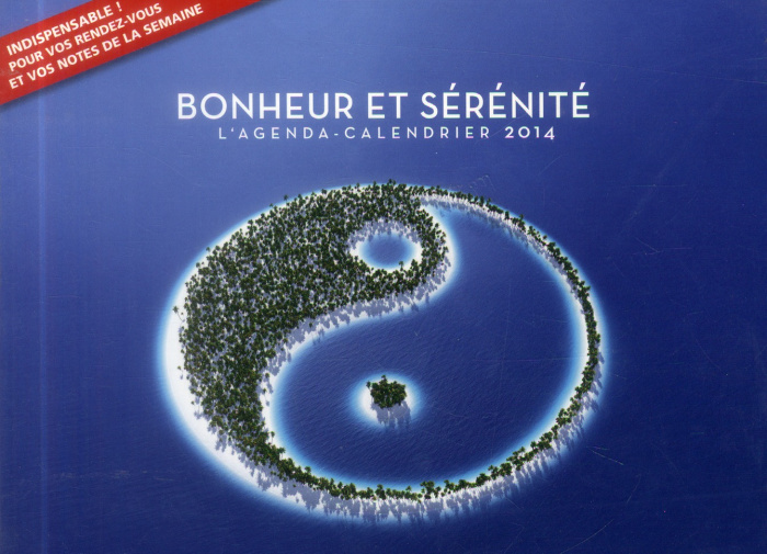 Bonheur et sérénité. L'agenda calendrier 2014
