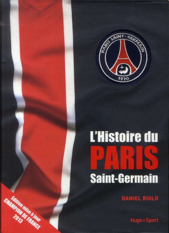 L'Histoire du Paris Saint-Germain. Edition 2013