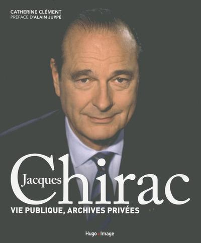 Jacques Chirac. Vie publique, archives privées