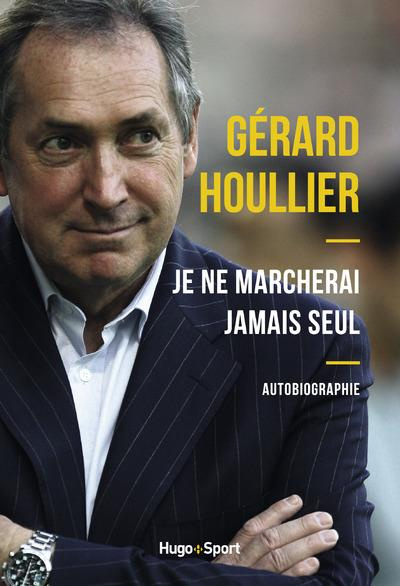 Je ne marcherai jamais seul. Autobiographie