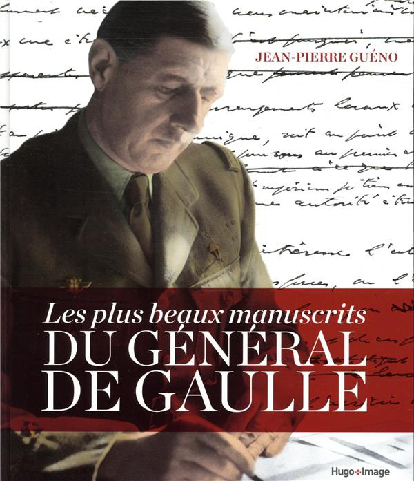 Les plus beaux manuscrits du général de Gaulle