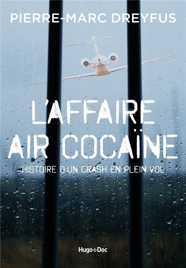 L'affaire Air Cocaïne. Histoire d'un crash en plein vol
