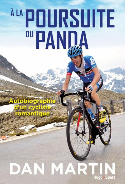 A la poursuite du panda. Autobiographie d'un cycliste romantique