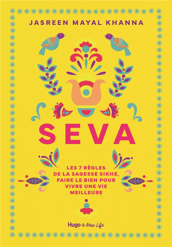 Seva. Les sept règles de la sagesse Sikhe, faire le bien pour vivre une vie meilleurs