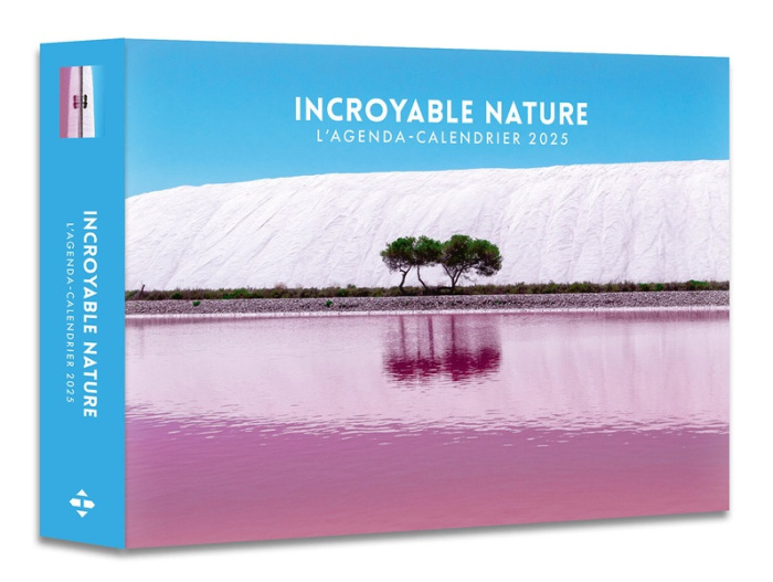 L'agenda-calendrier Incroyable nature. Edition 2025