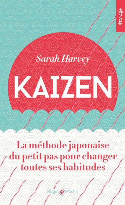 Kaizen. La méthode japonaise du petit pas pour changer toutes ses habitudes