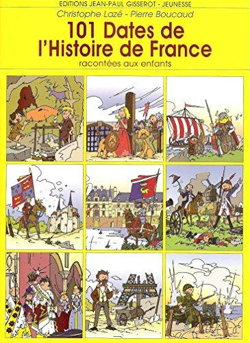 101 DATES DE L'HISTOIRE DE FRANCE