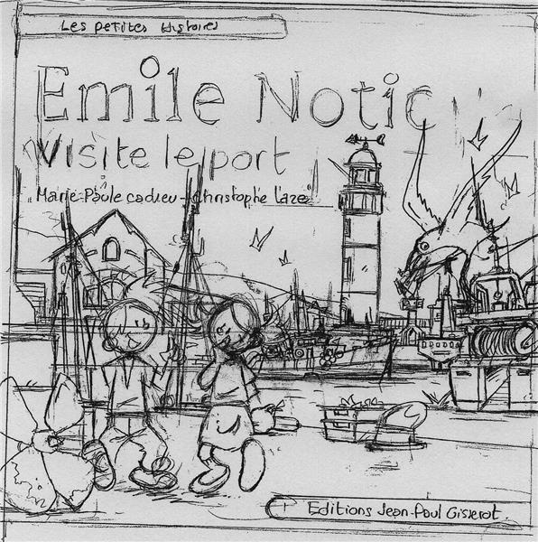 Emile Notic : Je visite le port