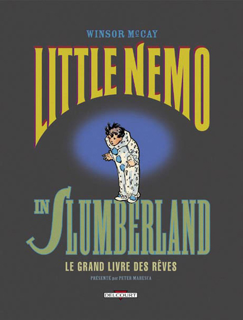 Little Nemo in Slumberland. Le grand livre des rêves