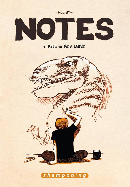 Notes Tome 1 : Born to be a larve. Juillet 2004-Juillet 2005
