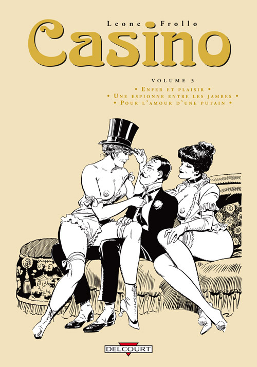 Casino Tome 3 : Enfer et plaisir ; Une espionne entre les jambes ; Pour l'amour d'une putain