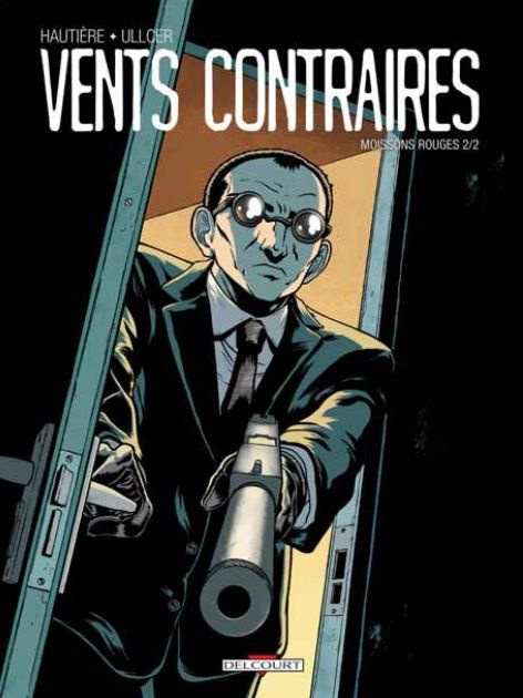 Vents contraires. Moissons rouges, Tome 2/2
