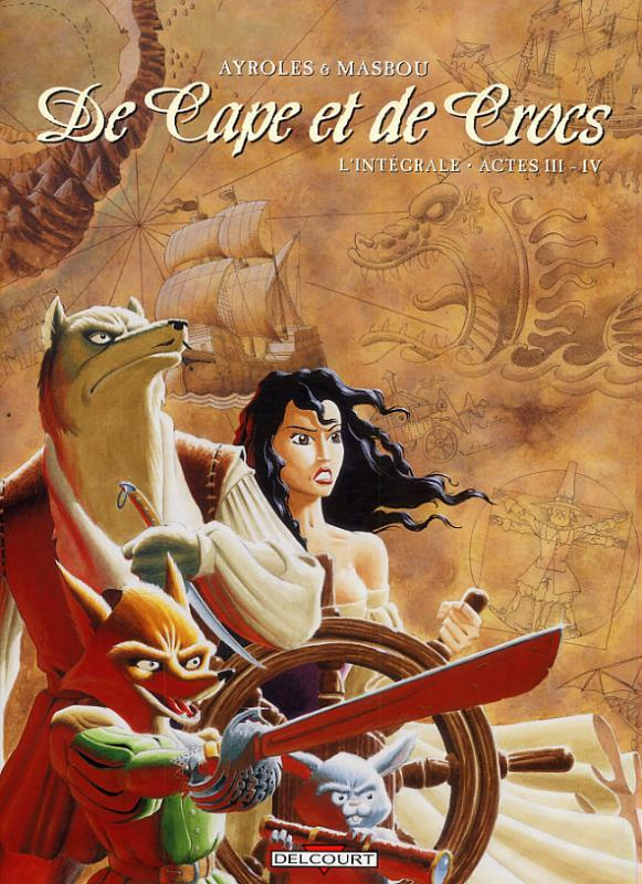 De Cape et de Crocs L'intégrale : Actes 3 et 4