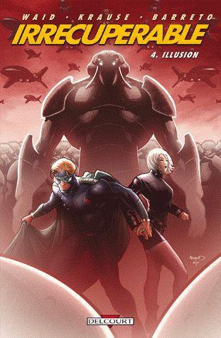 Irrécupérable Tome 4 : Illusion