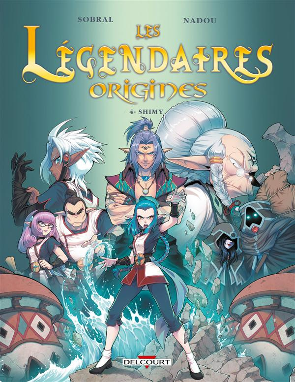Les Légendaires Origines Tome 4 : Shimy
