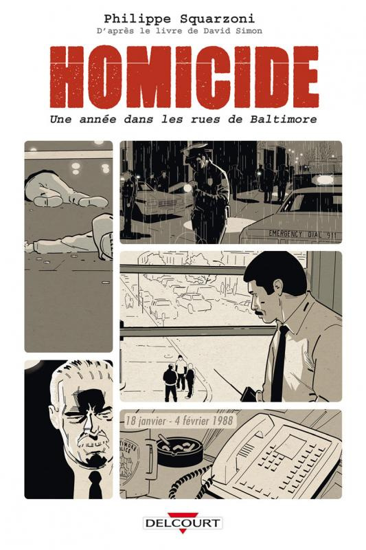 Homicide Tome 1 : 18 janvier - 4 février 1988. Une année dans les rues de Baltimore