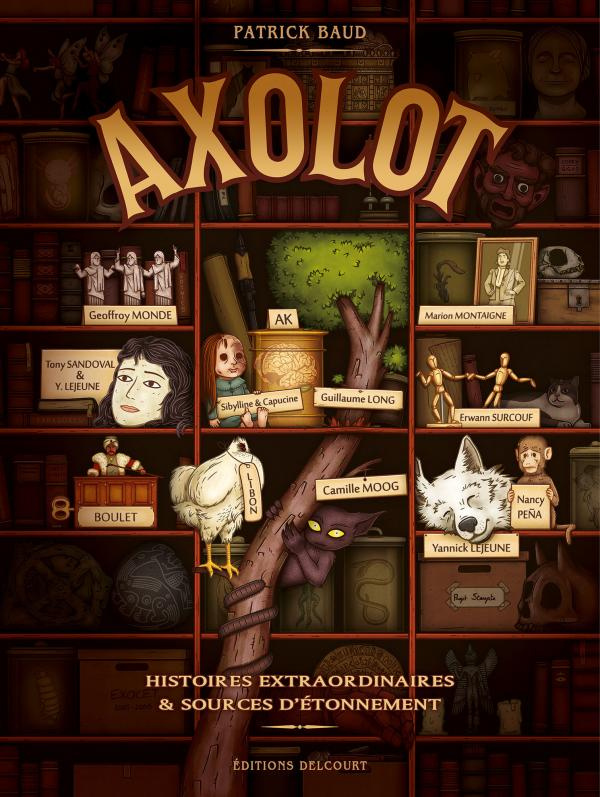 Axolot. Histoires extraordinaires & sources d'étonnement