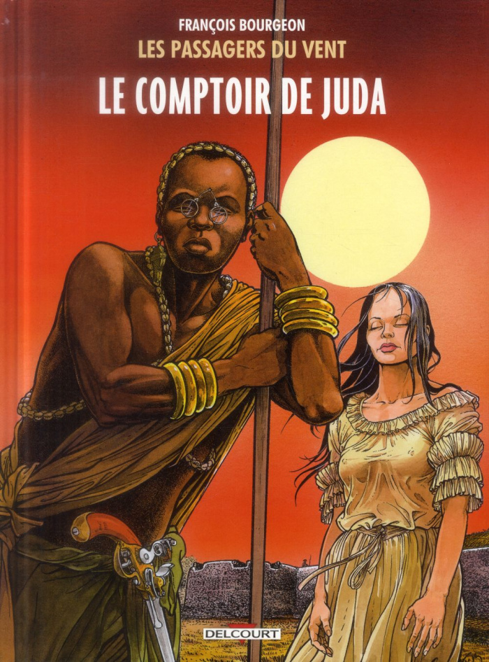 Les Passagers du Vent Tome 3 : Le comptoir de Juda