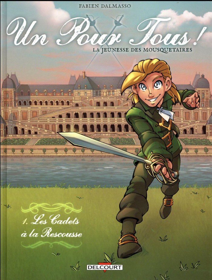 Un pour tous ! La jeunesse des mousquetaires Tome 1 : Les cadets à la rescousse
