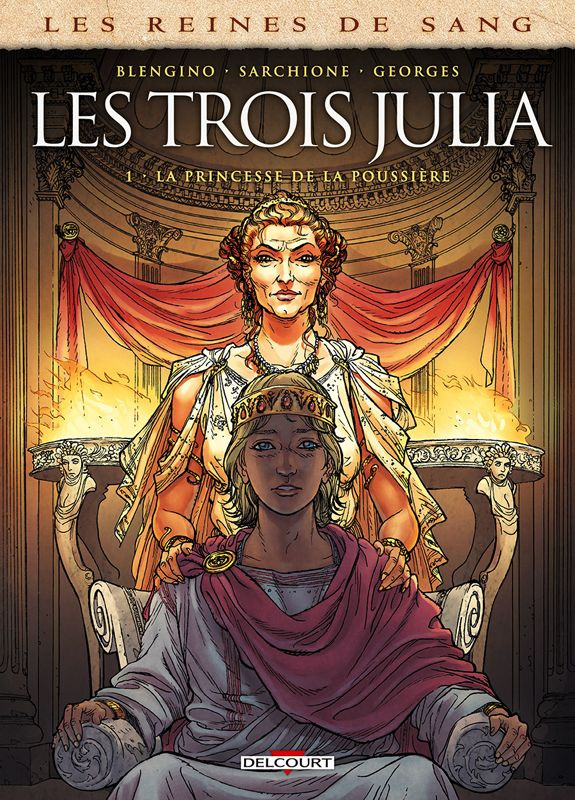 Les reines de sang : Les trois Julia. Tome 1, La princesse de la poussière