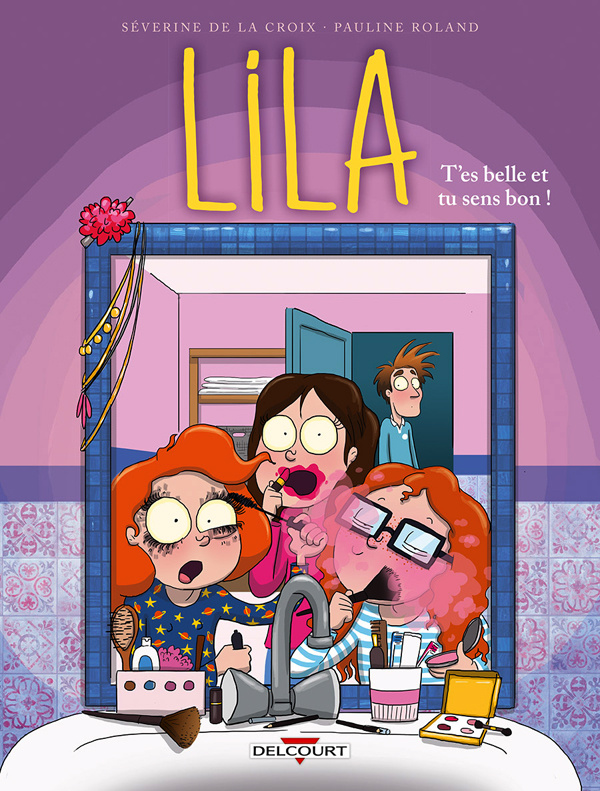 Lila Tome 2 : T'es belle et tu sens bon !