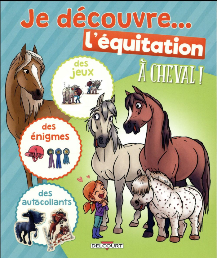 Je découvre... l'équitation. A cheval !