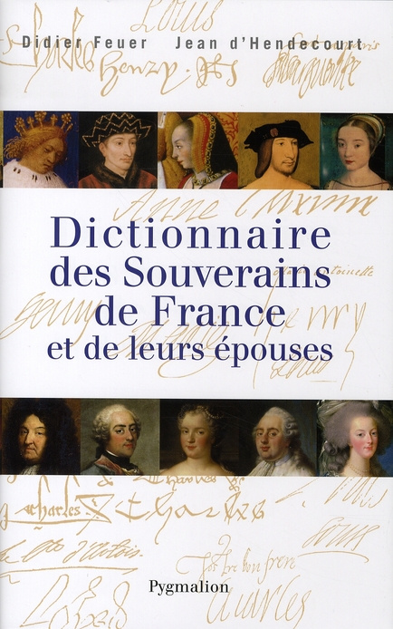 Dictionnaire des souverains de France et de leurs épouses