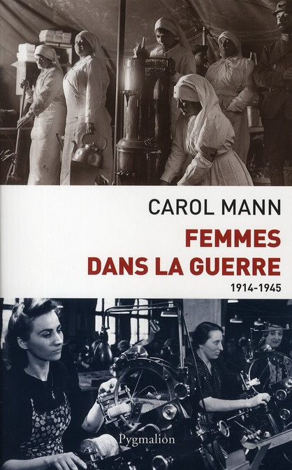 Femmes dans la guerre (1914-1945). Survivre au féminin devant et durant deux conflits mondiaux