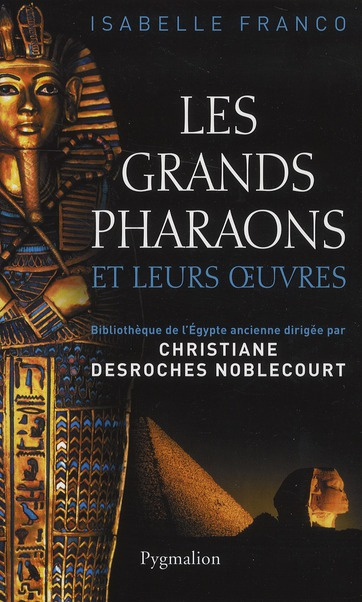Les grands pharaons et leurs oeuvres