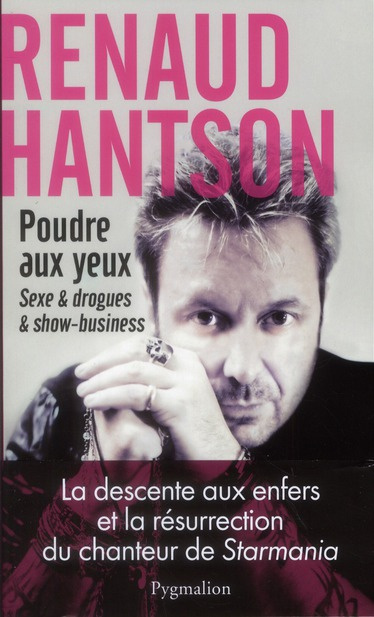 Poudre aux yeux. Sexe et drogues et show-business