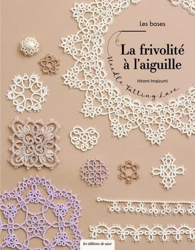 La frivolité à l'aiguille. Les bases