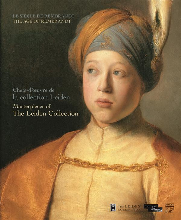 Le siècle de Rembrandt / Chefs d'oeuvre de la collection Leiden