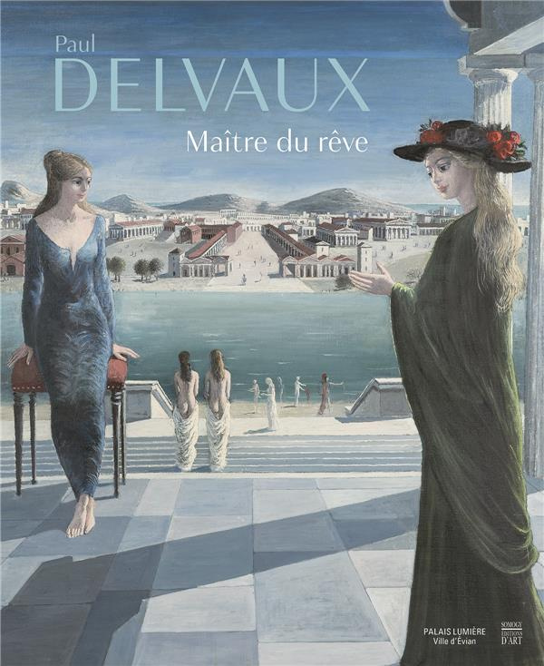 Paul Delvaux maître du rêve