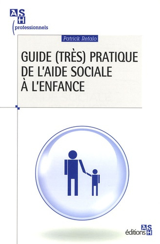 Guide (très) pratique de l'aide sociale à l'enfance