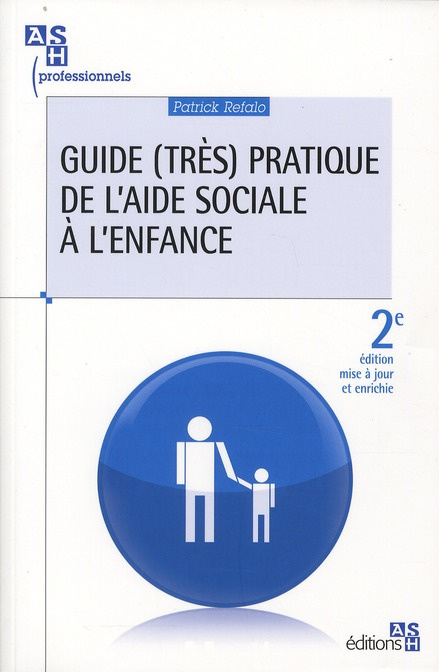 Guide (très) pratique de l'aide sociale à l'enfance. 2e édition