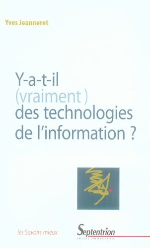 Y a-t-il (vraiment) des technologies de l'information ? Edition revue et augmentée