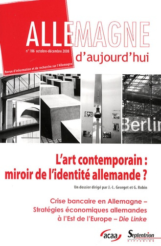 Allemagne d'aujourd'hui N° 186, Octobre-Décembre 2008 : L'art contemporain : miroir de l'identité al